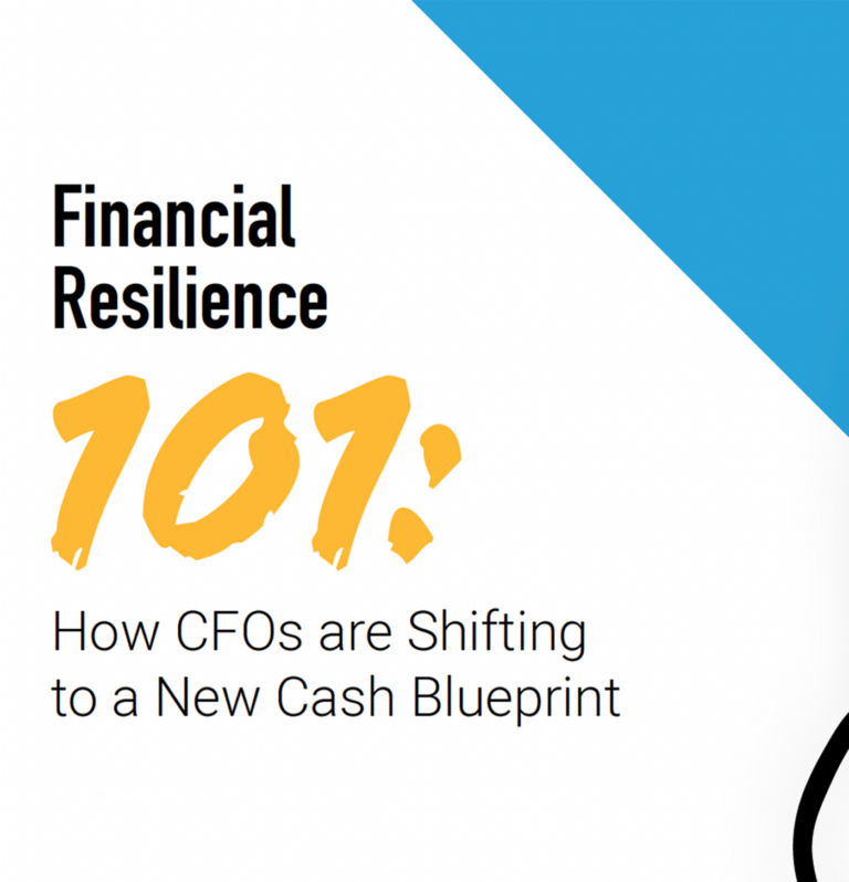 Financial Resilience 101: How CFO’s are shifting to a new cash blueprint