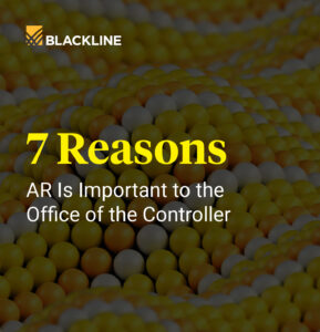 BlackLine: 7 Reasons Why AR Is Important to the Office of the Controller